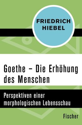 Goethe - Die Erhöhung des Menschen