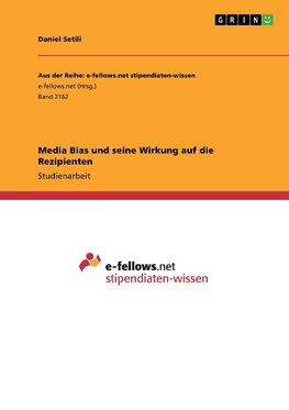 Media Bias und seine Wirkung auf die Rezipienten