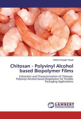 Chitosan - Polyvinyl Alcohol based Biopolymer Films