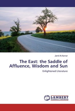 The East: the Saddle of Affluence, Wisdom and Sun