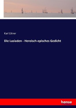 Die Lusiaden - Heroisch-episches Gedicht