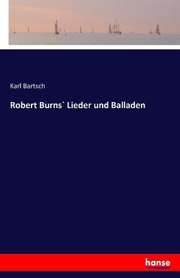 Robert Burns` Lieder und Balladen