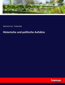 Historische und politische Aufsätze