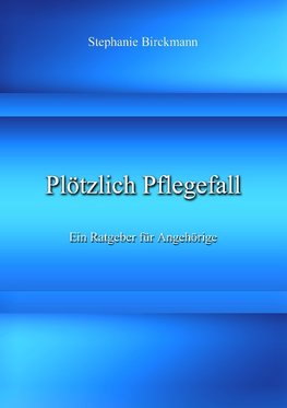 Plötzlich Pflegefall