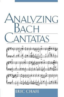 Chafe, E: Analyzing Bach Cantatas