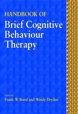 Bond, F: Handbook of Brief Cognitive Behaviour Therapy