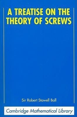 A Treatise on the Theory of Screws