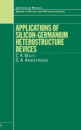 Maiti, C: Applications of Silicon-Germanium Heterostructure