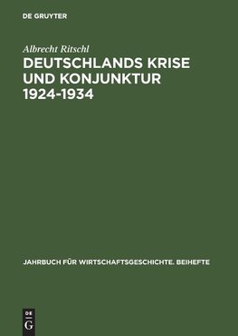 Deutschlands Krise und Konjunktur 1924-1934