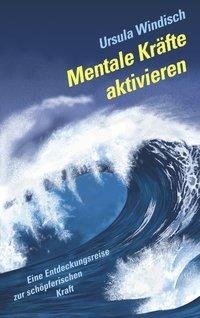 Mentale Kräfte aktivieren