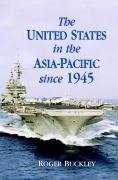 The United States in the Asia-Pacific Since 1945