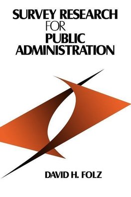 Folz, D: Survey Research for Public Administration