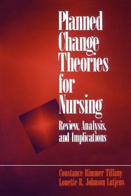 Tiffany, C: Planned Change Theories for Nursing