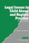 Myers, J: Legal Issues in Child Abuse and Neglect Practice