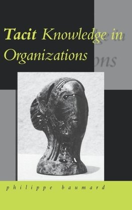 Tacit Knowledge in Organizations