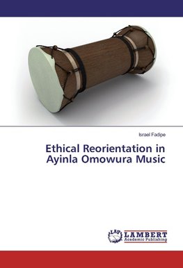 Ethical Reorientation in Ayinla Omowura Music