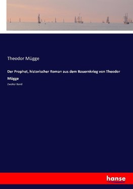 Der Prophet, historischer Roman aus dem Bauernkrieg von Theodor Mügge