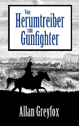 Vom Herumtreiber zum Gunfighter