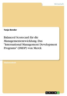 Balanced Scorecard für die Managemententwicklung. Das "International Management Development Programs" (IMDP) von Merck