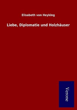 Liebe, Diplomatie und Holzhäuser