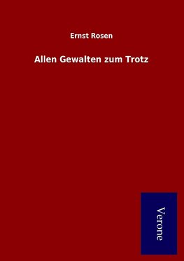 Allen Gewalten zum Trotz