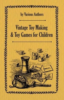 Vintage Toy Making and Toy Games for Children