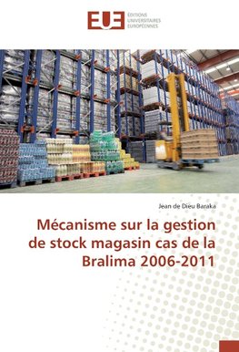 Mécanisme sur la gestion de stock magasin cas de la Bralima 2006-2011