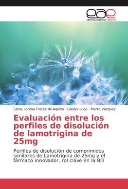 Evaluación entre los perfiles de disolución de lamotrigina de 25mg