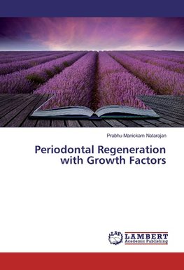 Periodontal Regeneration with Growth Factors