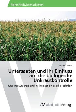 Untersaaten und ihr Einfluss auf die biologische Unkrautkontrolle