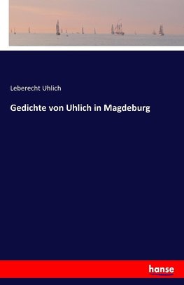 Gedichte von Uhlich in Magdeburg