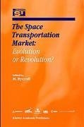 The Space Transportation Market: Evolution or Revolution?