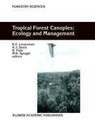 Tropical Forest Canopies: Ecology and Management