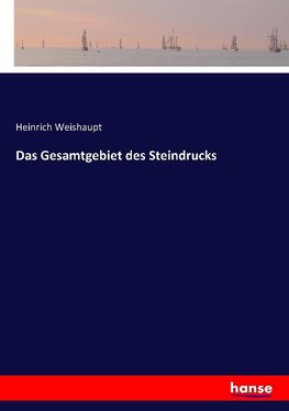 Das Gesamtgebiet des Steindrucks