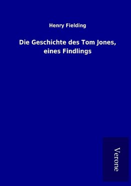 Die Geschichte des Tom Jones, eines Findlings