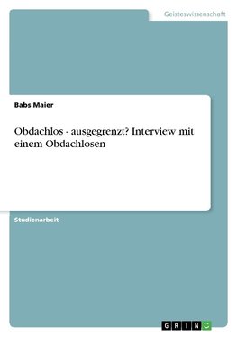 Obdachlos - ausgegrenzt? Interview mit einem Obdachlosen