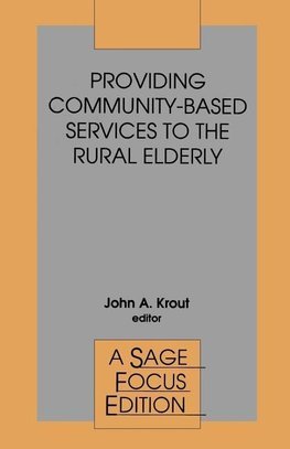 Krout, J: Providing Community-Based Services to the Rural El