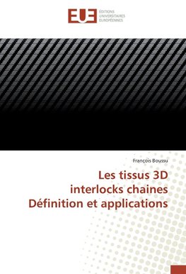 Les tissus 3D interlocks chaines Définition et applications