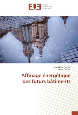 Affinage énergétique des futurs bâtiments