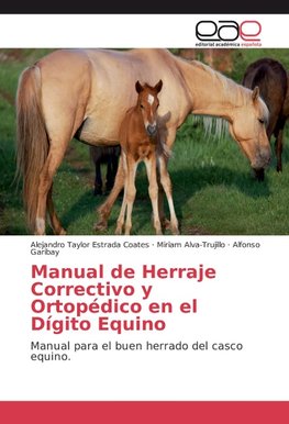 Manual de Herraje Correctivo y Ortopédico en el Dígito Equino