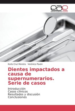 Dientes impactados a causa de supernumerarios. Serie de casos