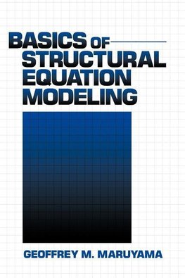 Maruyama, G: Basics of Structural Equation Modeling