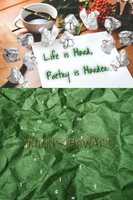 LIFE IS HARD, POETRY IS HARDER