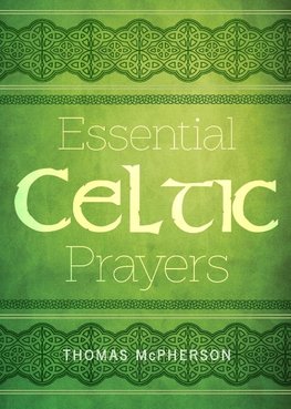 Essential Celtic Prayers