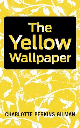 The Yellow Wallpaper