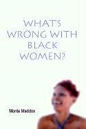 What's Wrong with Black Women?