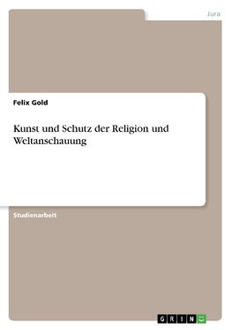 Kunst und Schutz der Religion und Weltanschauung