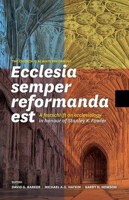 Ecclesia semper reformanda est / The church is always reforming