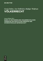 Die Formen des völkerrechtlichen Handelns; Die inhaltliche Ordnung der internationalen Gemeinschaft