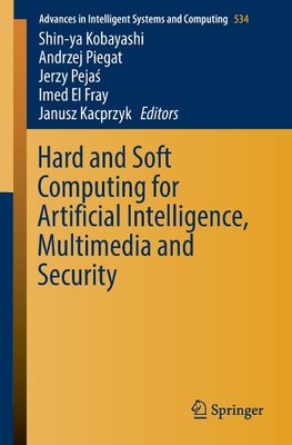 Hard and Soft Computing for Artificial Intelligence, Multimedia and Security